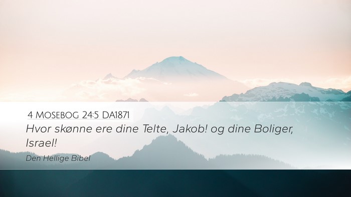 4 Mosebog 24:5 DA1871 Desktop Wallpaper - Hvor skønne ere dine Telte, Jakob! og dine - Desktop Bible Verse Wallpaper