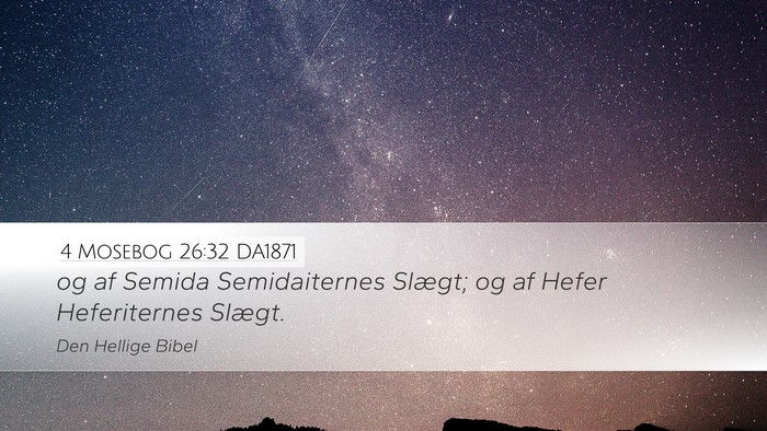 4 Mosebog 26:32 DA1871 Desktop Wallpaper - og af Semida Semidaiternes Slægt; og af Hefer - Desktop Bible Verse Wallpaper