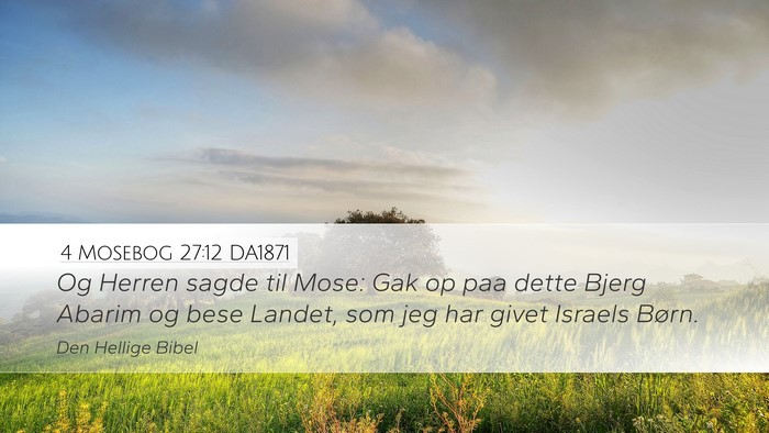 4 Mosebog 27:12 DA1871 Desktop Wallpaper - Og Herren sagde til Mose: Gak op paa dette Bjerg - Desktop Bible Verse Wallpaper