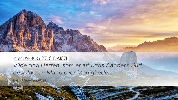 4 Mosebog 27:16 DA1871 Desktop Wallpaper - Vilde dog Herren, som er alt Køds Aanders Gud, - Desktop Bible Verse Wallpaper