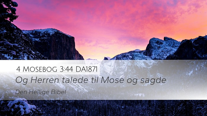 4 Mosebog 3:44 DA1871 Desktop Wallpaper - Og Herren talede til Mose og - Desktop Bible Verse Wallpaper