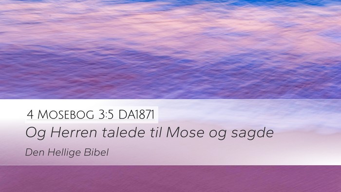 4 Mosebog 3:5 DA1871 Desktop Wallpaper - Og Herren talede til Mose og - Desktop Bible Verse Wallpaper