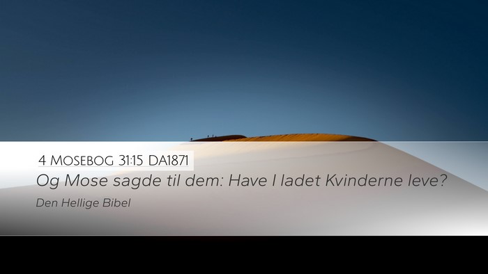 4 Mosebog 31:15 DA1871 Bible Verse Image