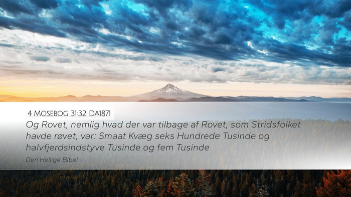 4 Mosebog 31:32 DA1871 Desktop Wallpaper - Og Rovet, nemlig hvad der var tilbage af Rovet, - Desktop Bible Verse Wallpaper