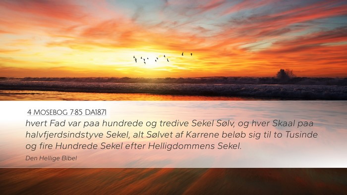 4 Mosebog 7:85 DA1871 Desktop Wallpaper - hvert Fad var paa hundrede og tredive Sekel - Desktop Bible Verse Wallpaper