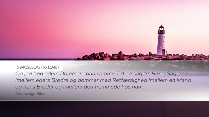 5 Mosebog 1:16 DA1871 Desktop Wallpaper - Og jeg bød eders Dommere paa samme Tid og sagde: - Desktop Bible Verse Wallpaper