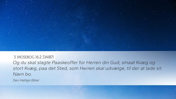 5 Mosebog 16:2 DA1871 Desktop Wallpaper - Og du skal slagte Paaskeoffer for Herren din Gud, - Desktop Bible Verse Wallpaper