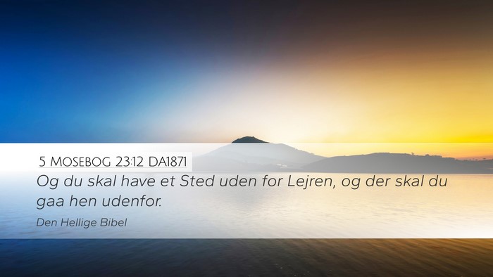 5 Mosebog 23:12 DA1871 Desktop Wallpaper - Og du skal have et Sted uden for Lejren, og der - Desktop Bible Verse Wallpaper