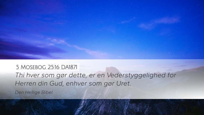 5 Mosebog 25:16 DA1871 Desktop Wallpaper - Thi hver som gør dette, er en Vederstyggelighed - Desktop Bible Verse Wallpaper