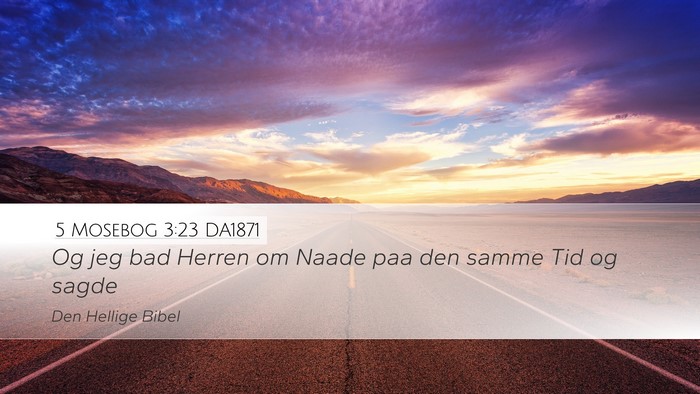 5 Mosebog 3:23 DA1871 Bible Verse Image
