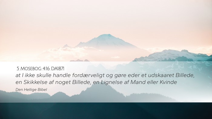 5 Mosebog 4:16 DA1871 Bible Verse Image
