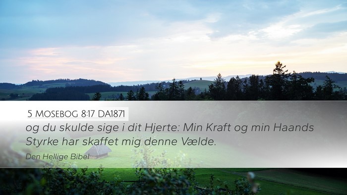 5 Mosebog 8:17 DA1871 Bible Verse Image