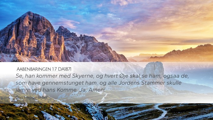 Aabenbaringen 1:7 DA1871 Bible Verse Image