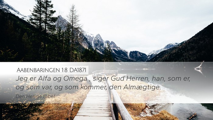Aabenbaringen 1:8 DA1871 Bible Verse Image