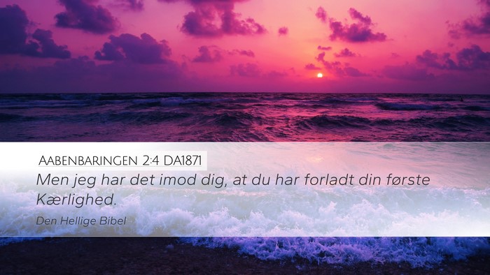 Aabenbaringen 2:4 DA1871 Bible Verse Image