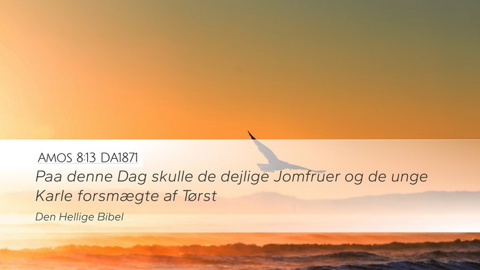 Amos 8:13 DA1871 Bible Verse Image