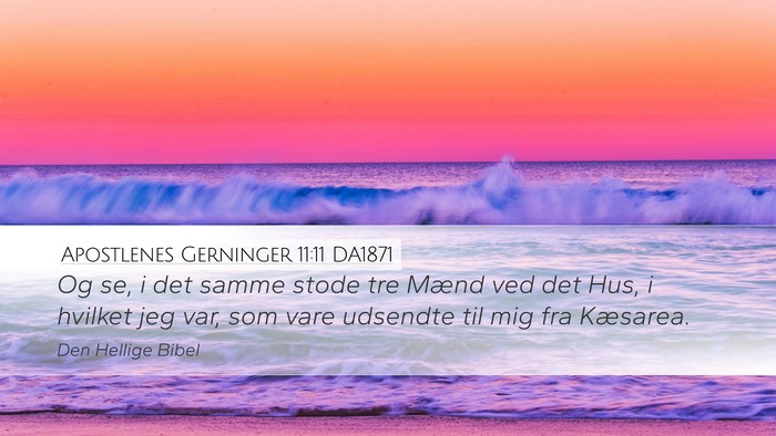 Apostlenes Gerninger 11:11 DA1871 Desktop Wallpaper - Og se, i det samme stode tre Mænd ved det Hus, i - Desktop Bible Verse Wallpaper