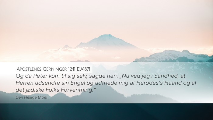 Apostlenes Gerninger 12:11 DA1871 Bible Verse Image