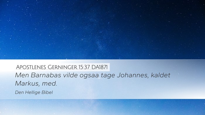Apostlenes Gerninger 15:37 DA1871 Bible Verse Image