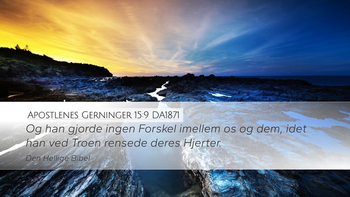 Apostlenes Gerninger 15:9 DA1871 Bible Verse Image