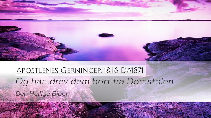 Apostlenes Gerninger 18:16 DA1871 Desktop Wallpaper - Og han drev dem bort fra - Desktop Bible Verse Wallpaper