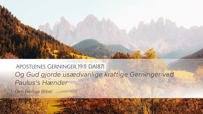 Apostlenes Gerninger 19:11 DA1871 Bible Verse Image