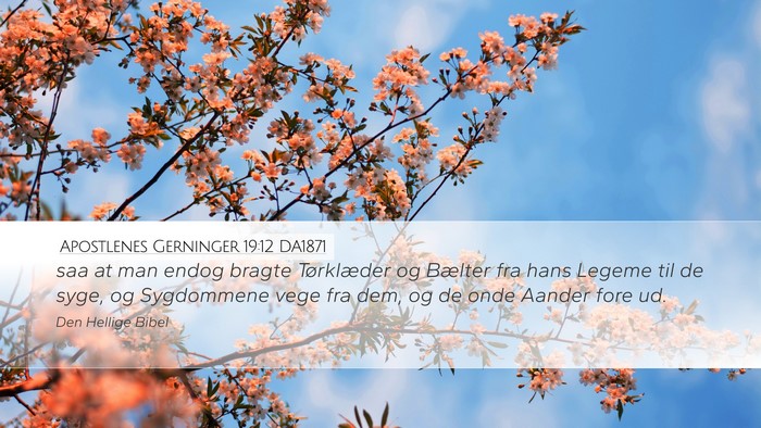 Apostlenes Gerninger 19:12 DA1871 Bible Verse Image