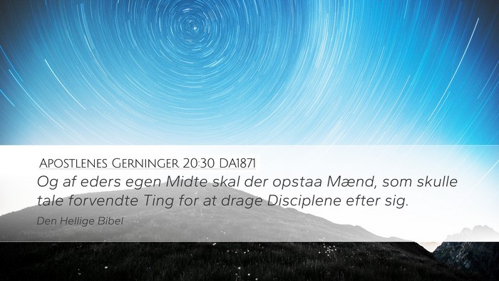 Apostlenes Gerninger 20:30 DA1871 Bible Verse Image