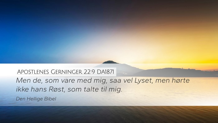 Apostlenes Gerninger 22:9 DA1871 Bible Verse Image