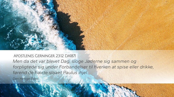 Apostlenes Gerninger 23:12 DA1871 Bible Verse Image