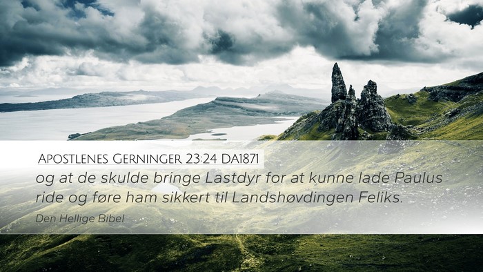 Apostlenes Gerninger 23:24 DA1871 Bible Verse Image