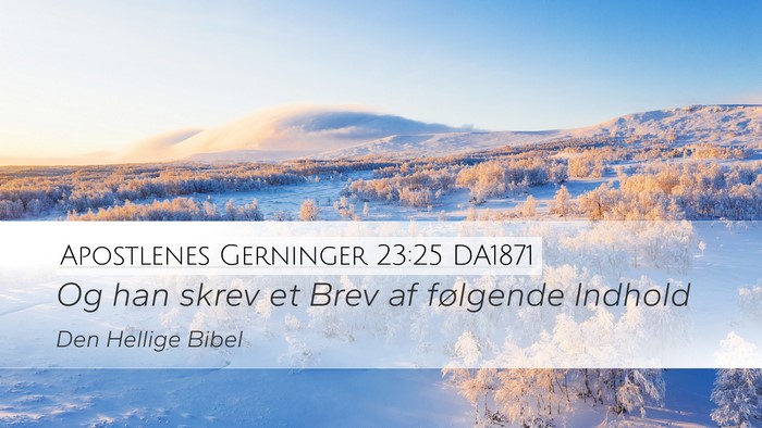 Apostlenes Gerninger 23:25 DA1871 Desktop Wallpaper - Og han skrev et Brev af følgende - Desktop Bible Verse Wallpaper