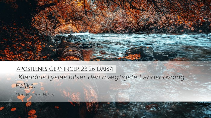 Apostlenes Gerninger 23:26 DA1871 Bible Verse Image
