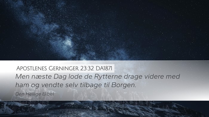 Apostlenes Gerninger 23:32 DA1871 Bible Verse Image