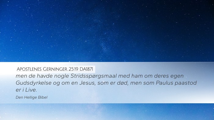 Apostlenes Gerninger 25:19 DA1871 Bible Verse Image