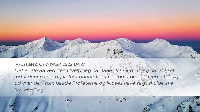 Apostlenes Gerninger 26:22 DA1871 Bible Verse Image