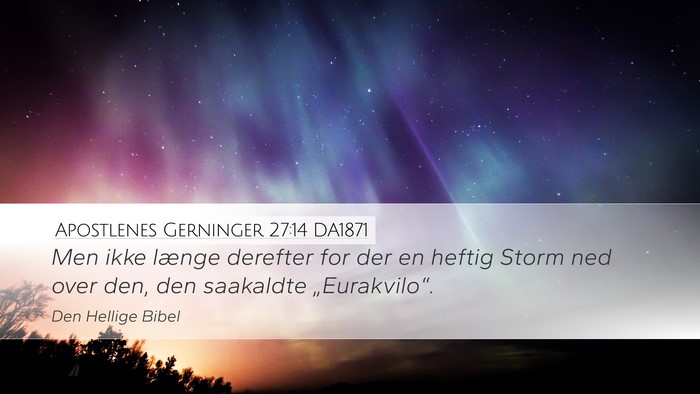 Apostlenes Gerninger 27:14 DA1871 Bible Verse Image