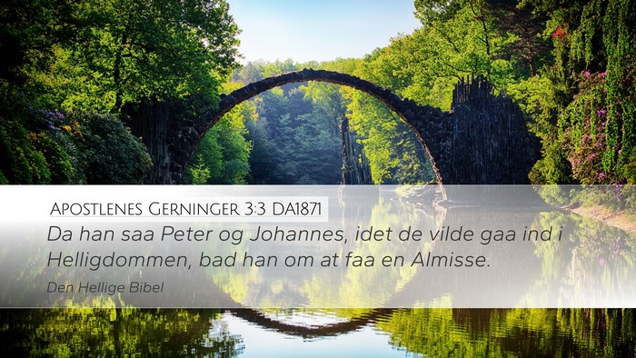 Apostlenes Gerninger 3:3 DA1871 Desktop Wallpaper - Da han saa Peter og Johannes, idet de vilde gaa - Desktop Bible Verse Wallpaper
