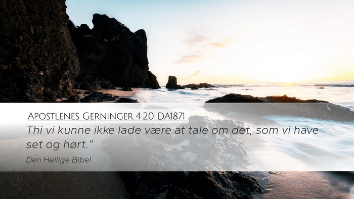 Apostlenes Gerninger 4:20 DA1871 Bible Verse Image