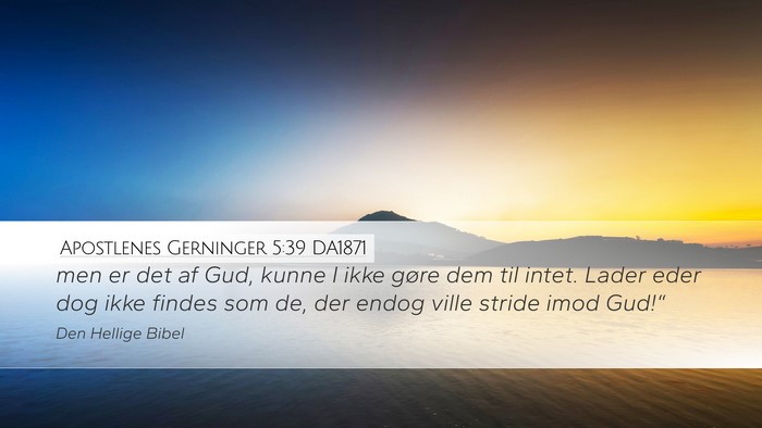 Apostlenes Gerninger 5:39 DA1871 Bible Verse Image