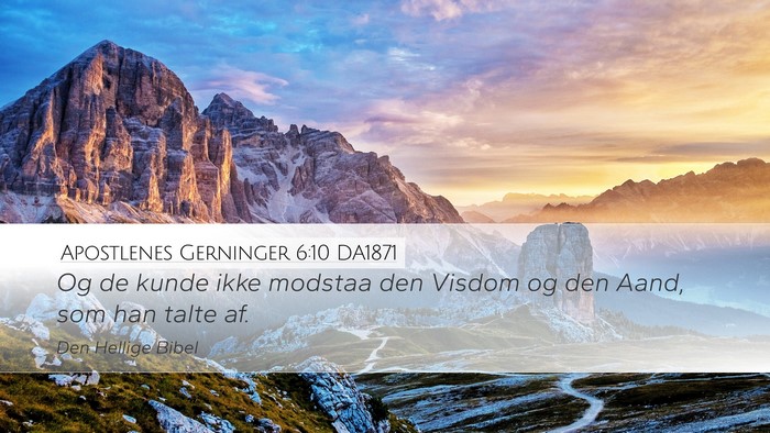 Apostlenes Gerninger 6:10 DA1871 Bible Verse Image