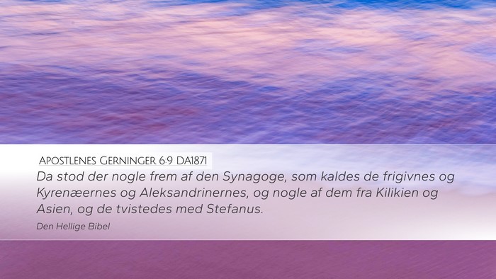 Apostlenes Gerninger 6:9 DA1871 Bible Verse Image