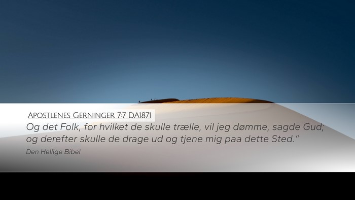 Apostlenes Gerninger 7:7 DA1871 Desktop Wallpaper - Og det Folk, for hvilket de skulle trælle, vil - Desktop Bible Verse Wallpaper