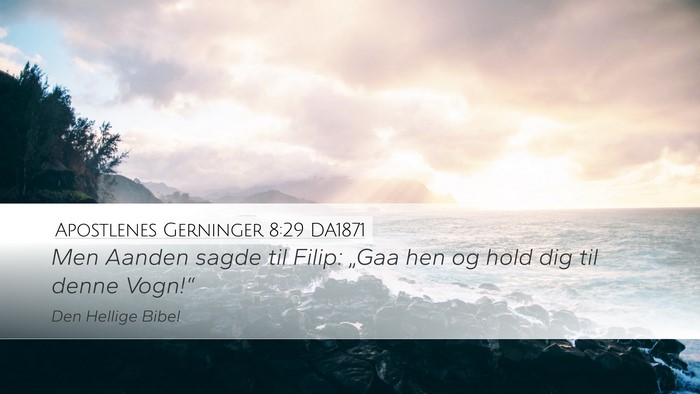 Apostlenes Gerninger 8:29 DA1871 Bible Verse Image