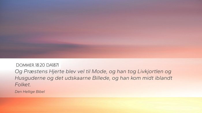 Dommer 18:20 DA1871 Desktop Wallpaper - Og Præstens Hjerte blev vel til Mode, og han tog - Desktop Bible Verse Wallpaper
