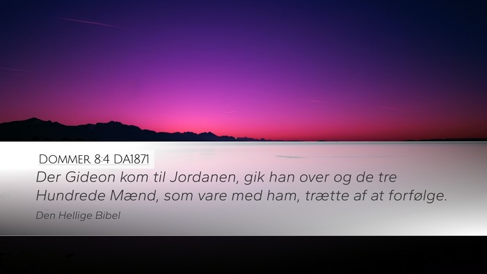 Dommer 8:4 DA1871 Bible Verse Image