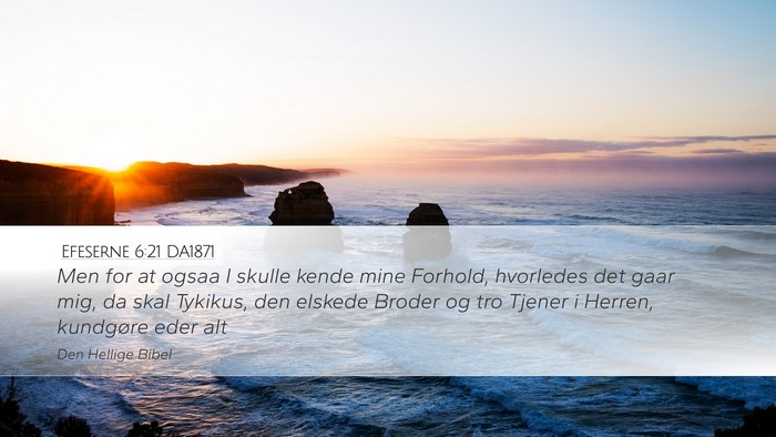 Efeserne 6:21 DA1871 Bible Verse Image