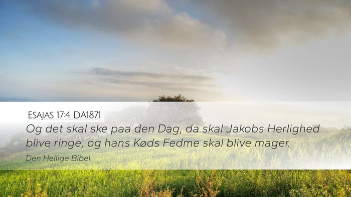 Esajas 17:4 DA1871 Bible Verse Image