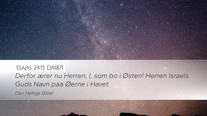Esajas 24:15 DA1871 Bible Verse Image