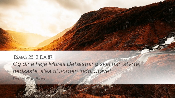 Esajas 25:12 DA1871 Bible Verse Image